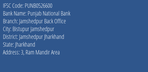 Punjab National Bank Jamshedpur Back Office Branch Jamshedpur Jharkhand IFSC Code PUNB0526600
