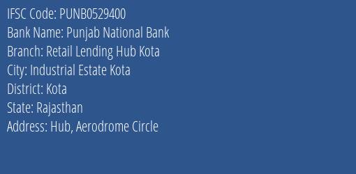 Punjab National Bank Retail Lending Hub Kota Branch Kota IFSC Code PUNB0529400