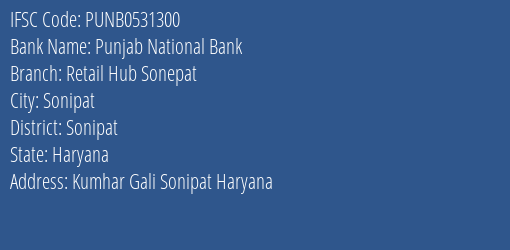 Punjab National Bank Retail Hub Sonepat Branch Sonipat IFSC Code PUNB0531300