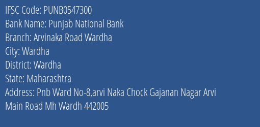 Punjab National Bank Arvinaka Road Wardha Branch Wardha IFSC Code PUNB0547300