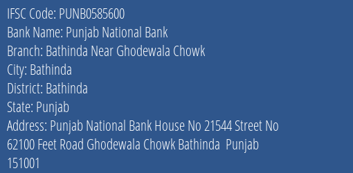 Punjab National Bank Bathinda Near Ghodewala Chowk Branch Bathinda IFSC Code PUNB0585600