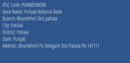 Punjab National Bank Bhundrheri Dist.patiala Branch Patiala IFSC Code PUNB0590500