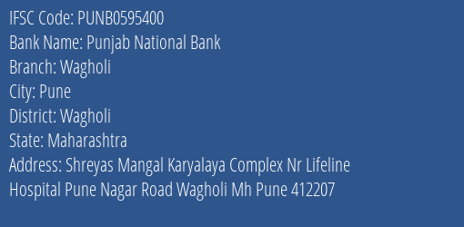Punjab National Bank Wagholi Branch Wagholi IFSC Code PUNB0595400
