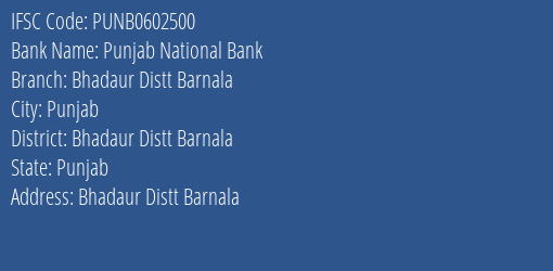 Punjab National Bank Bhadaur Distt Barnala Branch Bhadaur Distt Barnala IFSC Code PUNB0602500