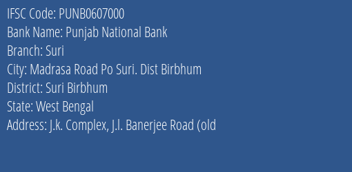 Punjab National Bank Suri Branch Suri Birbhum IFSC Code PUNB0607000
