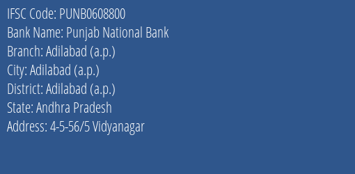 Punjab National Bank Adilabad A.p. Branch Adilabad A.p. IFSC Code PUNB0608800
