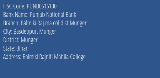 Punjab National Bank Balmiki Raj.ma.col Dist Munger Branch Munger IFSC Code PUNB0616100