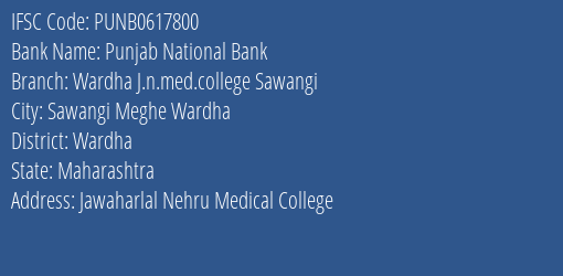 Punjab National Bank Wardha J.n.med.college Sawangi Branch Wardha IFSC Code PUNB0617800