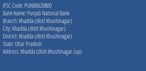 Punjab National Bank Khadda Distt Khushinagar Branch, Branch Code 620800 & IFSC Code Punb0620800