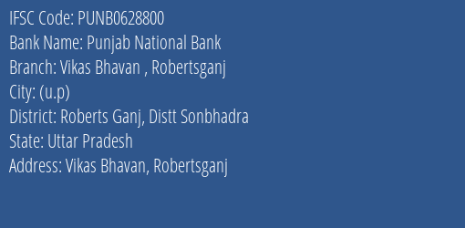 Punjab National Bank Vikas Bhavan Robertsganj Branch, Branch Code 628800 & IFSC Code Punb0628800
