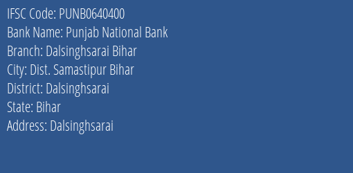 Punjab National Bank Dalsinghsarai Bihar Branch Dalsinghsarai IFSC Code PUNB0640400