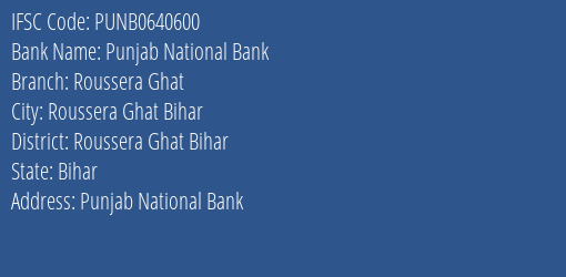 Punjab National Bank Roussera Ghat Branch Roussera Ghat Bihar IFSC Code PUNB0640600
