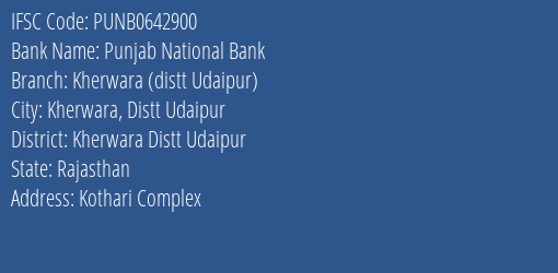 Punjab National Bank Kherwara Distt Udaipur Branch Kherwara Distt Udaipur IFSC Code PUNB0642900