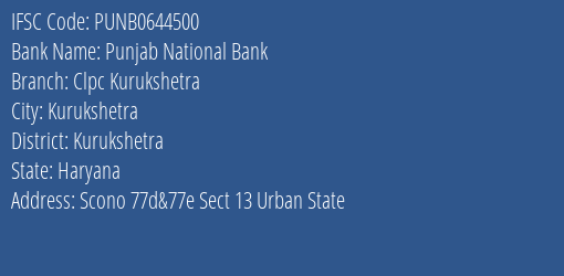 Punjab National Bank Clpc Kurukshetra Branch Kurukshetra IFSC Code PUNB0644500