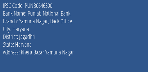 Punjab National Bank Yamuna Nagar Back Office Branch Jagadhri IFSC Code PUNB0646300