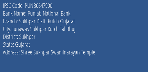 Punjab National Bank Sukhpar Distt. Kutch Gujarat Branch Sukhpar IFSC Code PUNB0647900