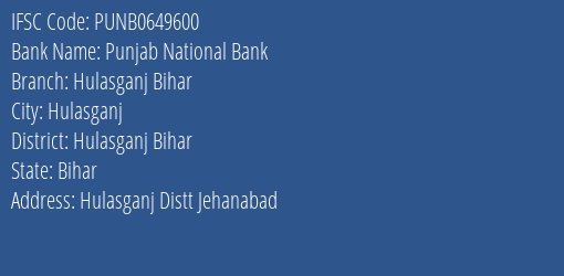 Punjab National Bank Hulasganj Bihar Branch Hulasganj Bihar IFSC Code PUNB0649600