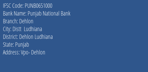 Punjab National Bank Dehlon Branch Dehlon Ludhiana IFSC Code PUNB0651000