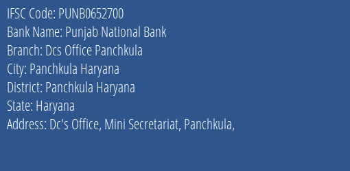 Punjab National Bank Dcs Office Panchkula Branch Panchkula Haryana IFSC Code PUNB0652700