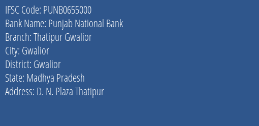 Punjab National Bank Thatipur Gwalior Branch Gwalior IFSC Code PUNB0655000