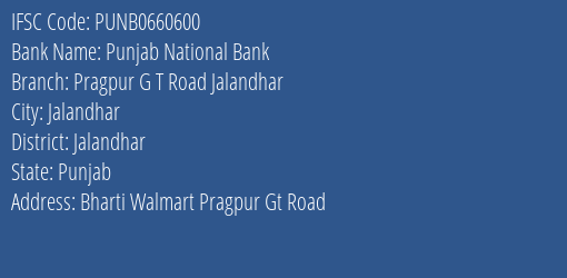 Punjab National Bank Pragpur G T Road Jalandhar Branch Jalandhar IFSC Code PUNB0660600