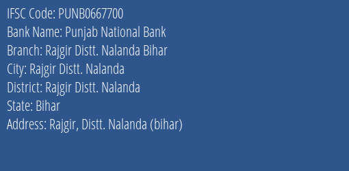 Punjab National Bank Rajgir Distt. Nalanda Bihar Branch Rajgir Distt. Nalanda IFSC Code PUNB0667700