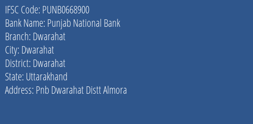 Punjab National Bank Dwarahat Branch, Branch Code 668900 & IFSC Code Punb0668900