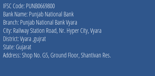 Punjab National Bank Punjab National Bank Vyara Branch Vyara Gujrat IFSC Code PUNB0669800