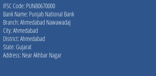 Punjab National Bank Ahmedabad Nawawadaj Branch Ahmedabad IFSC Code PUNB0670000