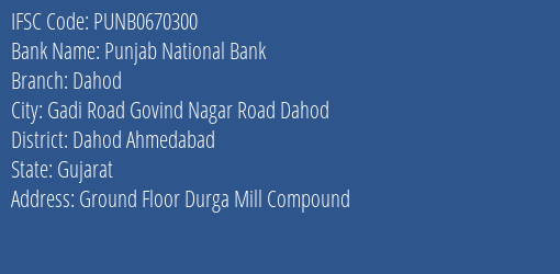 Punjab National Bank Dahod Branch Dahod Ahmedabad IFSC Code PUNB0670300