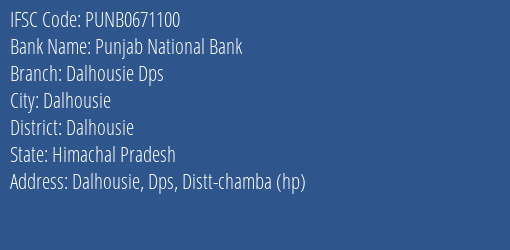 Punjab National Bank Dalhousie Dps Branch Dalhousie IFSC Code PUNB0671100