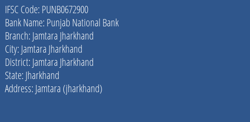 Punjab National Bank Jamtara Jharkhand Branch Jamtara Jharkhand IFSC Code PUNB0672900