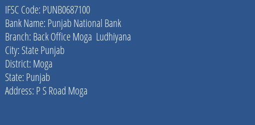 Punjab National Bank Back Office Moga Ludhiyana Branch Moga IFSC Code PUNB0687100