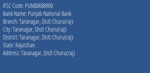 Punjab National Bank Taranagar Distt Churu Raj Branch Taranagar Distt Churu Raj IFSC Code PUNB0688900