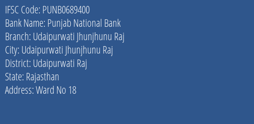 Punjab National Bank Udaipurwati Jhunjhunu Raj Branch Udaipurwati Raj IFSC Code PUNB0689400