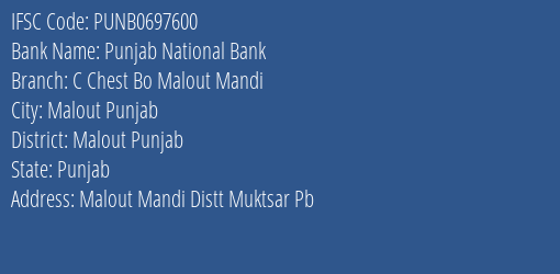 Punjab National Bank C Chest Bo Malout Mandi Branch Malout Punjab IFSC Code PUNB0697600