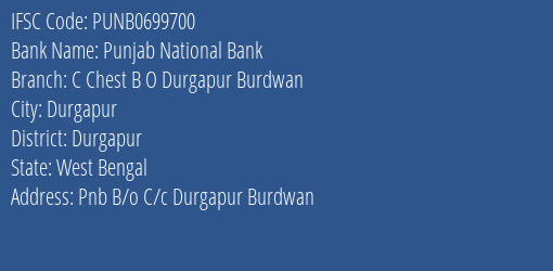 Punjab National Bank C Chest B O Durgapur Burdwan Branch Durgapur IFSC Code PUNB0699700