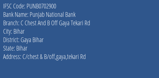 Punjab National Bank C Chest And B Off Gaya Tekari Rd Branch Gaya Bihar IFSC Code PUNB0702900