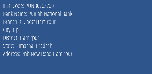 Punjab National Bank C Chest Hamirpur Branch Hamirpur IFSC Code PUNB0703700