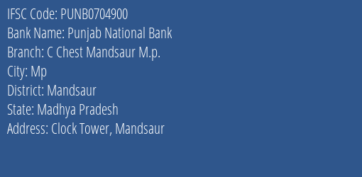 Punjab National Bank C Chest Mandsaur M.p. Branch Mandsaur IFSC Code PUNB0704900