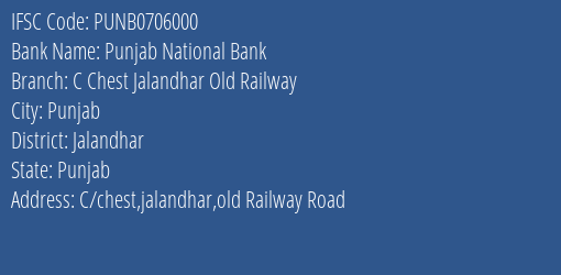 Punjab National Bank C Chest Jalandhar Old Railway Branch Jalandhar IFSC Code PUNB0706000