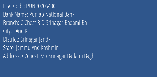 Punjab National Bank C Chest B O Srinagar Badami Ba Branch Srinagar Jandk IFSC Code PUNB0706400