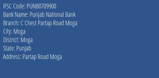 Punjab National Bank C Chest Partap Road Moga Branch Moga IFSC Code PUNB0709900