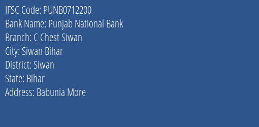 Punjab National Bank C Chest Siwan Branch Siwan IFSC Code PUNB0712200