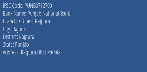 Punjab National Bank C Chest Rajpura Branch Rajpura IFSC Code PUNB0712700