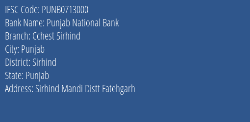 Punjab National Bank Cchest Sirhind Branch Sirhind IFSC Code PUNB0713000