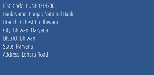 Punjab National Bank Cchest Bo Bhiwani Branch Bhiwani IFSC Code PUNB0714700