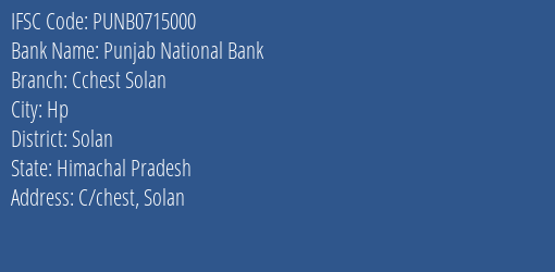 Punjab National Bank Cchest Solan Branch Solan IFSC Code PUNB0715000