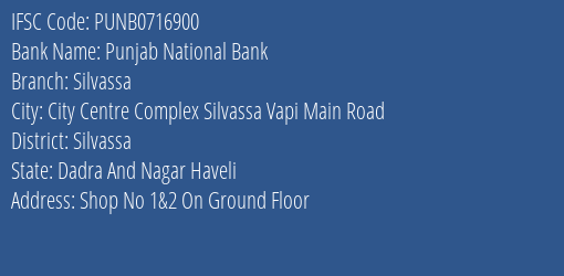 Punjab National Bank Silvassa Branch Silvassa IFSC Code PUNB0716900