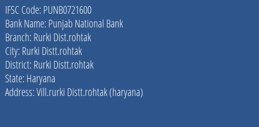 Punjab National Bank Rurki Dist.rohtak Branch Rurki Distt.rohtak IFSC Code PUNB0721600